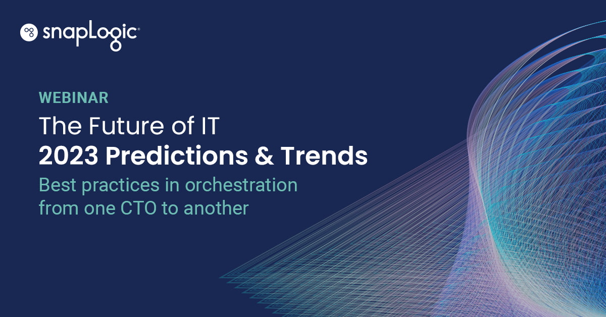 The Future of IT: 2023 Predictions & Trends | SnapLogic