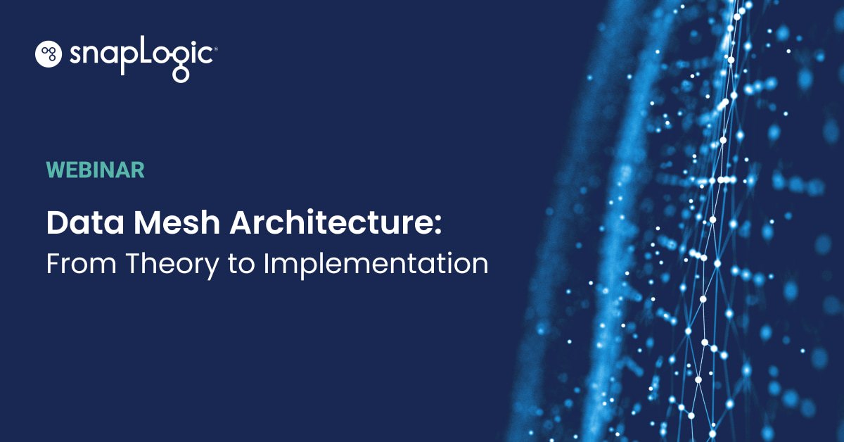 [WEBINAR] Data Mesh Architecture: From Theory to Implementation