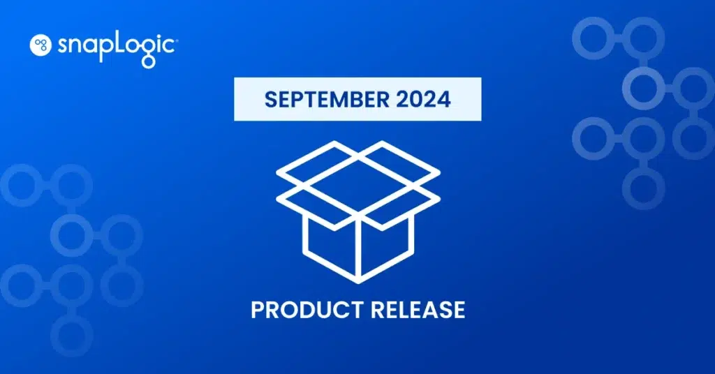 September 2024 Product Release from SnapLogic