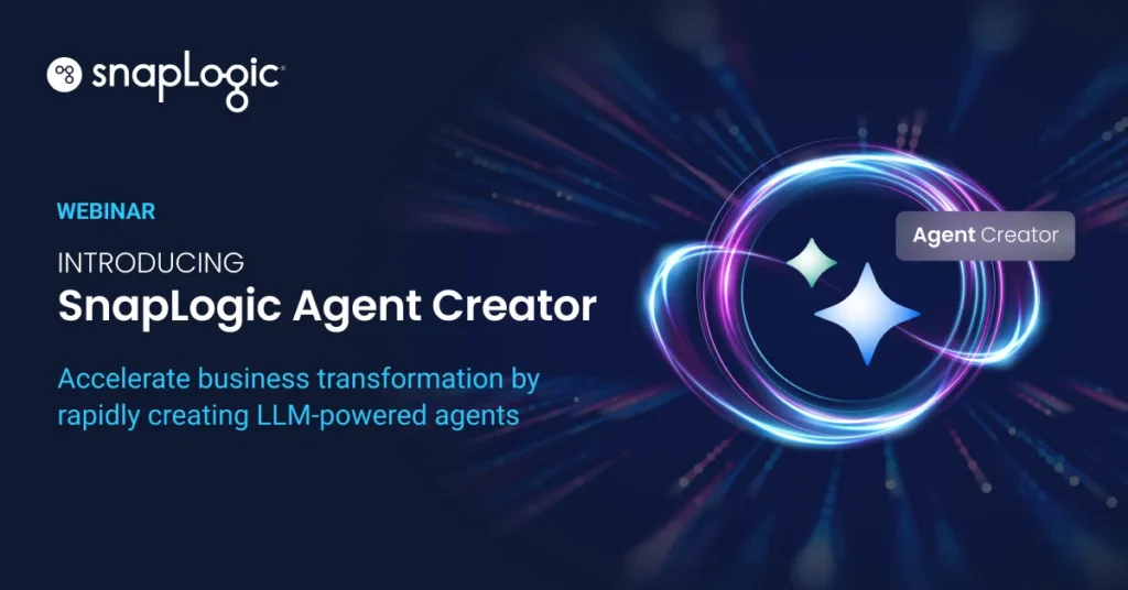 Introducing SnapLogic Agent Creator webinar