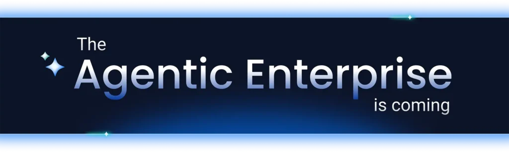 banner with text 'the agentic enterprise is coming'