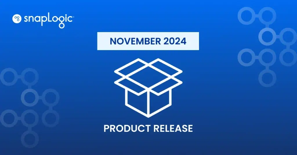 SnapLogic November 2024 Product Release