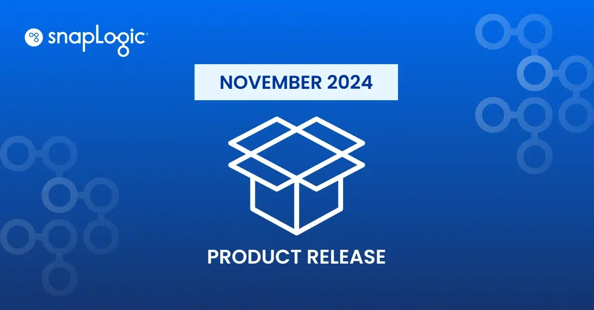 SnapLogic November 2024 Produktfreigabe