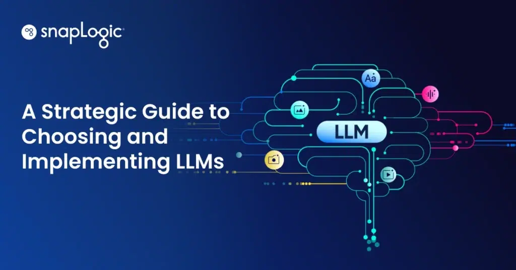 A Strategic Guide to Choosing and Implementing LLMs